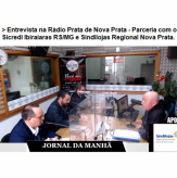 Entrevista na Rádio Prata de Nova Prata - Parceria com o Sicredi Ibiraiaras RS/MG e Sindilojas Regional Nova Prata.