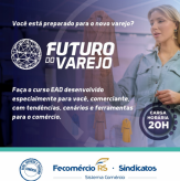 Aproveite o desconto de ser Associado ao Sindilojas Regional Nova Prata, curso EAD - FUTURO DO VAREJO.