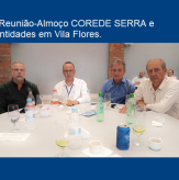 Reunião-Almoço COREDE SERRA e Entidades, em Vila Flores.