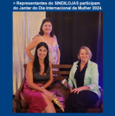 Representantes do SINDILOJAS participam do Jantar do Dia Internacional da Mulher 2024.