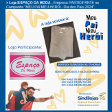 Loja ESPAÇO DA MODA - Empresa PARTICIPANTE na Campanha "MEU PAI MEU HERÓI - Dia dos Pais 2024".