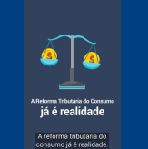 Reforma Tributária do Consumo: o que muda para as empresas?